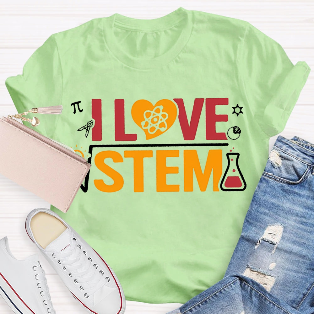 I Love Stem Science Math Teacher T-shirt
