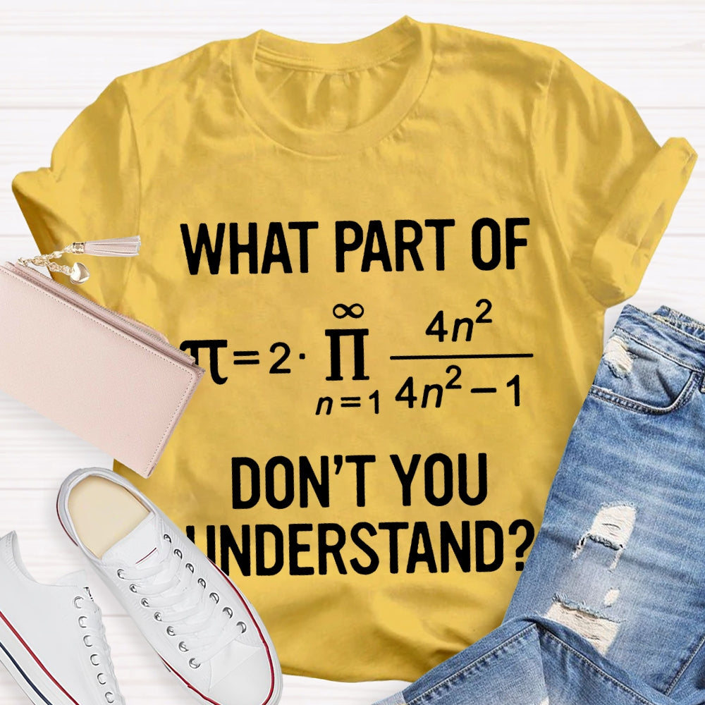 What Part Of Don'T You Understand Math Problems T-shirt