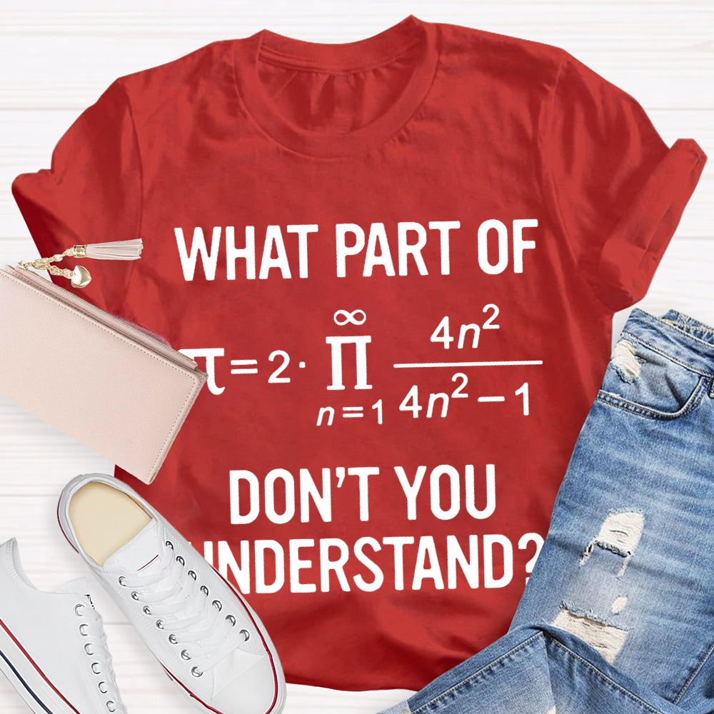 What Part Of Don'T You Understand Math Problems T-shirt