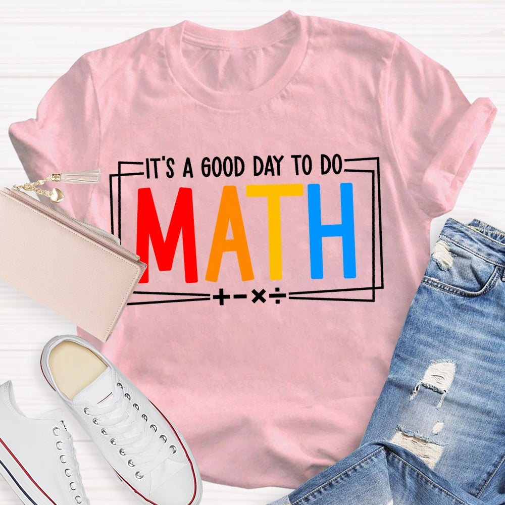 It'S A Good Day To Do Math T-shirt