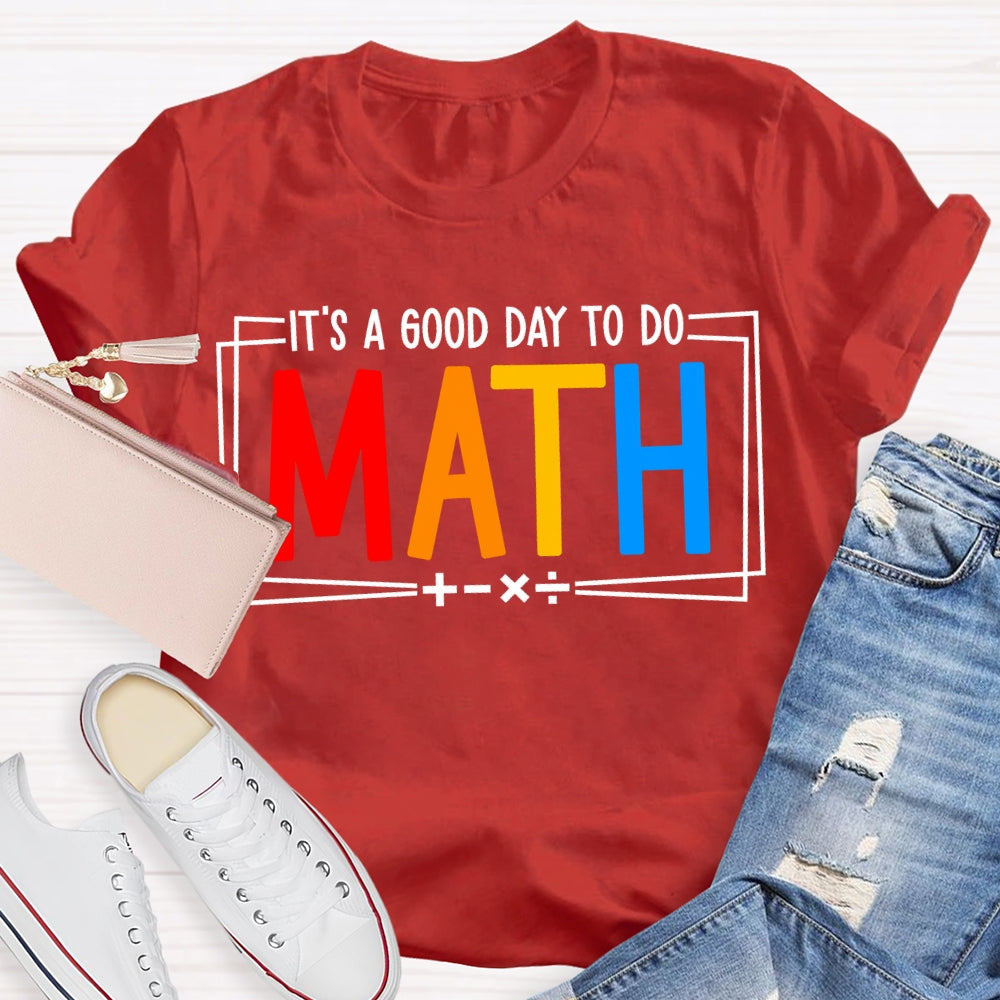 It'S A Good Day To Do Math T-shirt