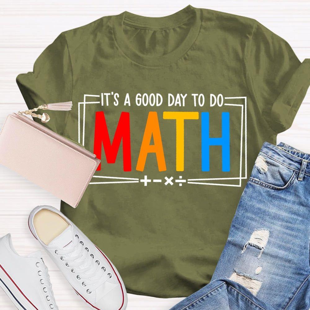 It'S A Good Day To Do Math T-shirt