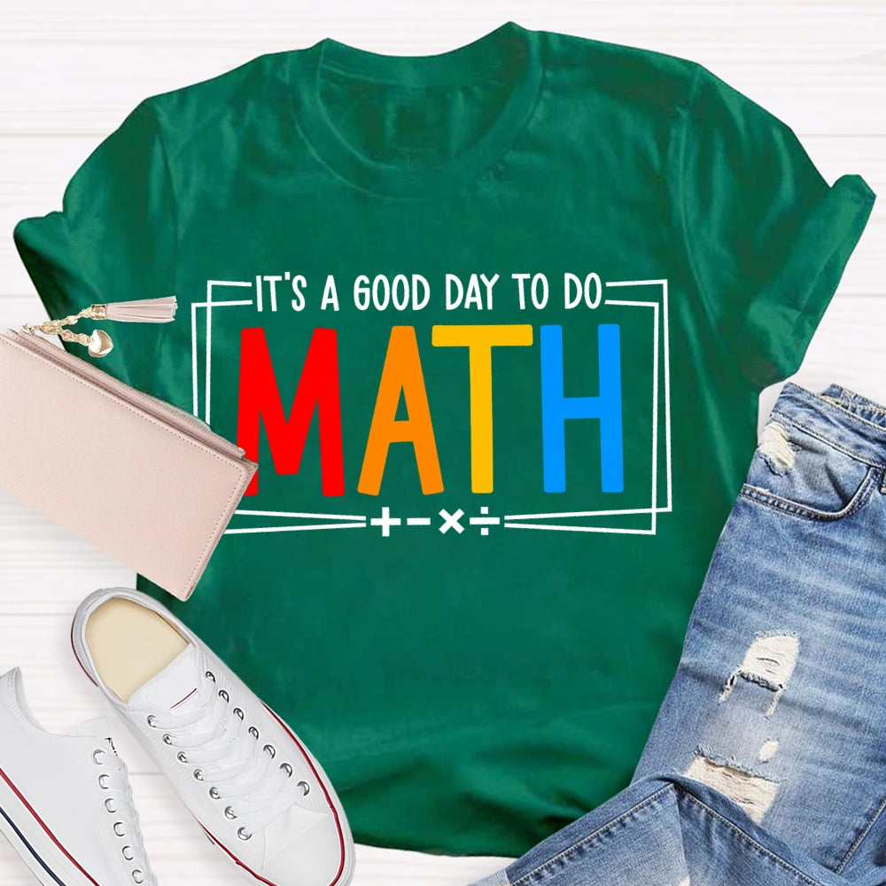 It'S A Good Day To Do Math T-shirt