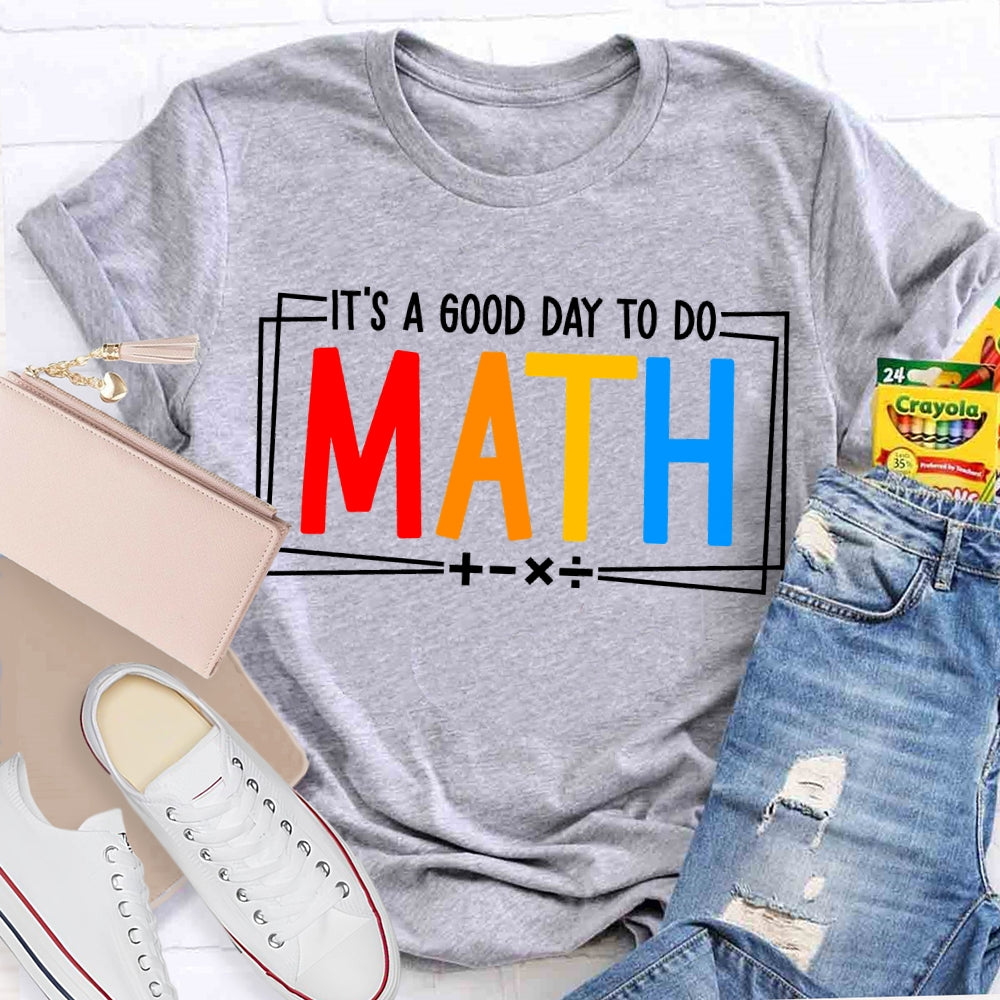 It'S A Good Day To Do Math T-shirt