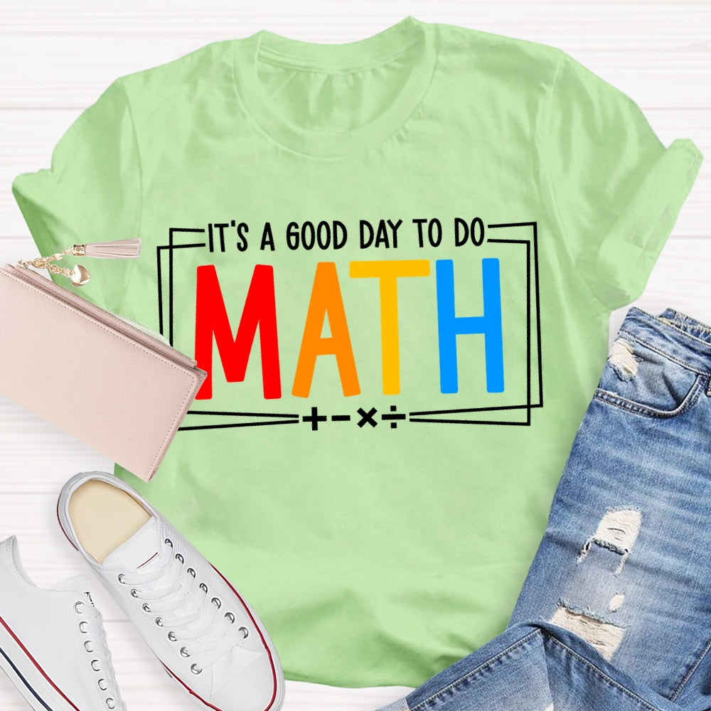 It'S A Good Day To Do Math T-shirt