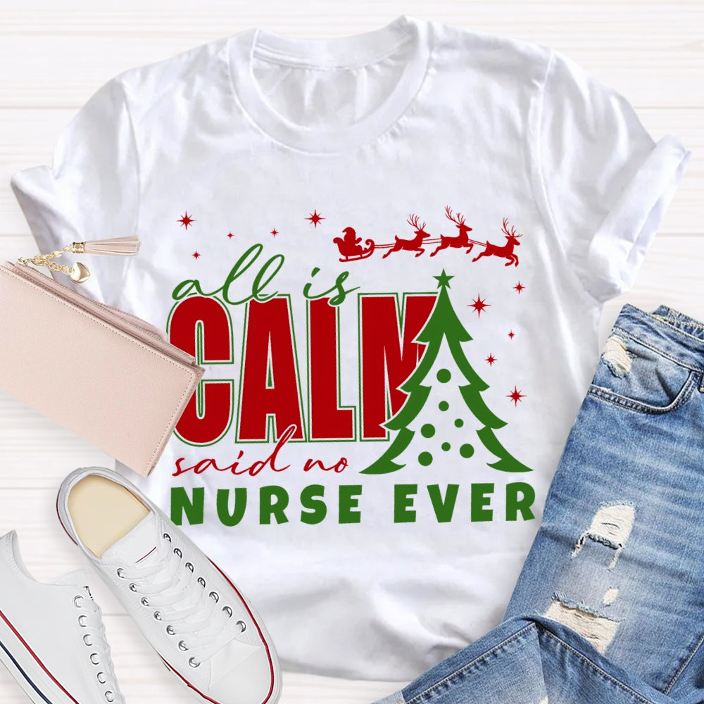 Calm Said No Nurse Ever Christmas Tree T-shirt