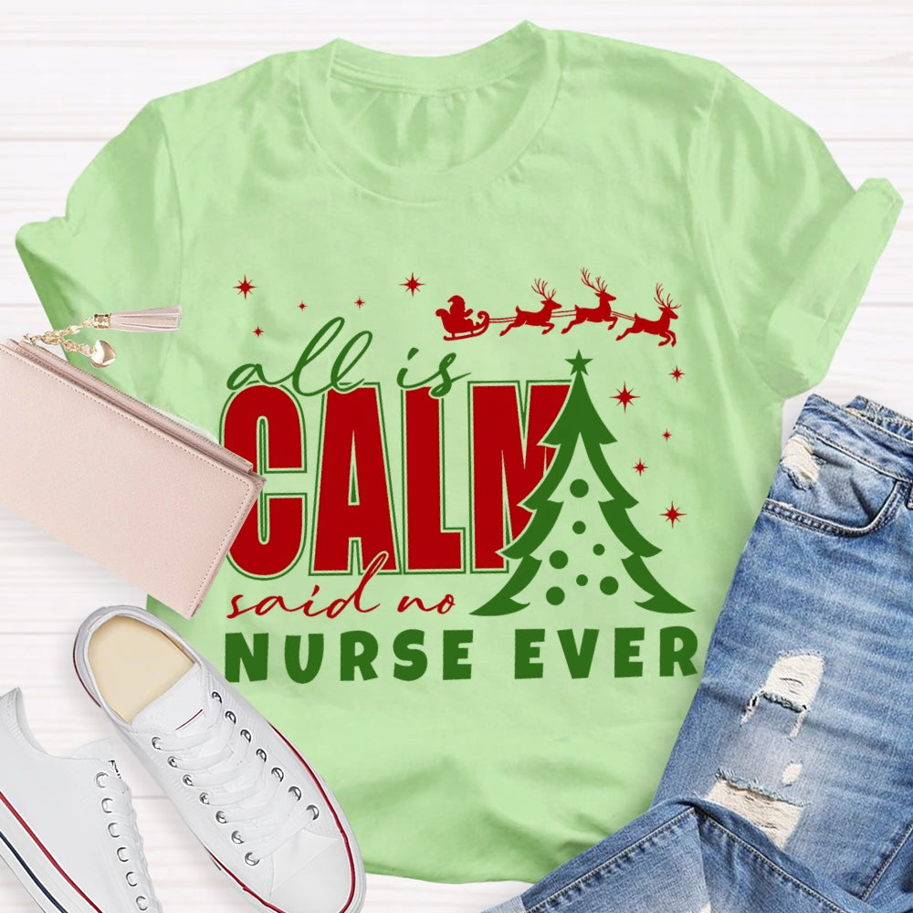 Calm Said No Nurse Ever Christmas Tree T-shirt