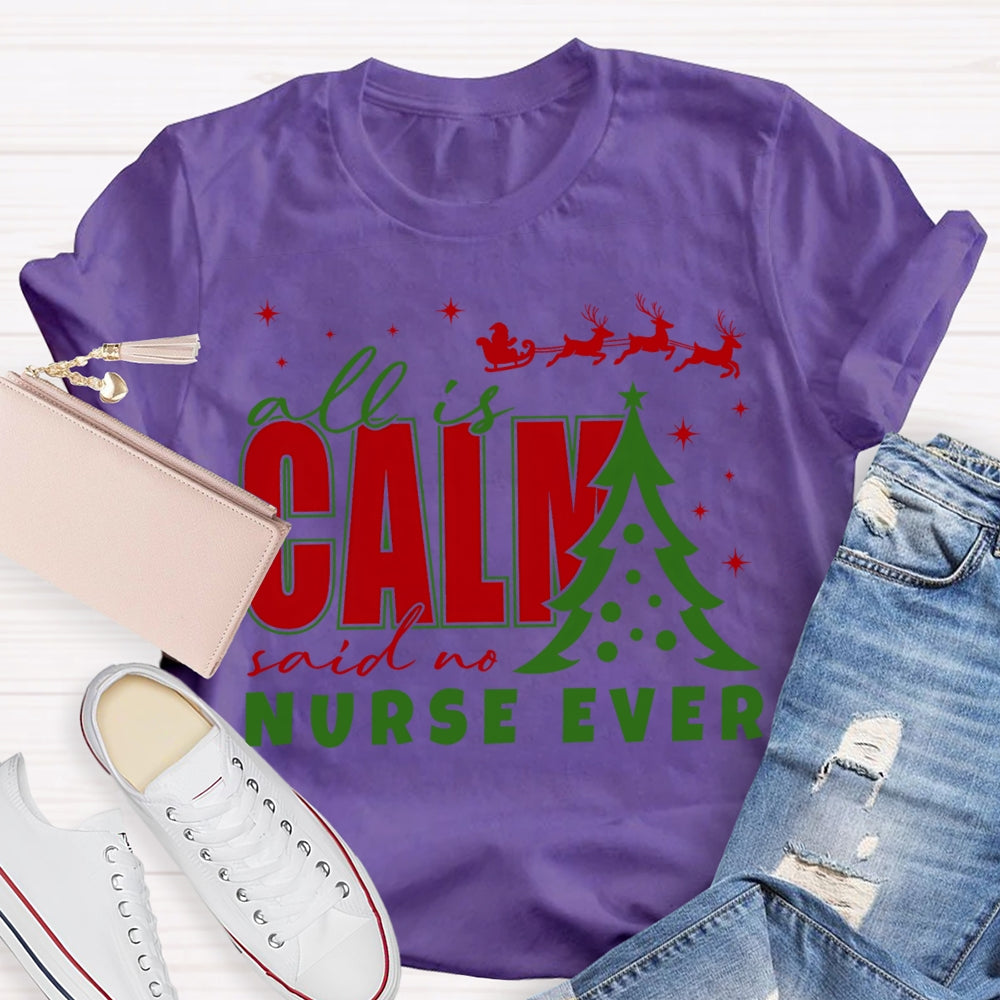 Calm Said No Nurse Ever Christmas Tree T-shirt