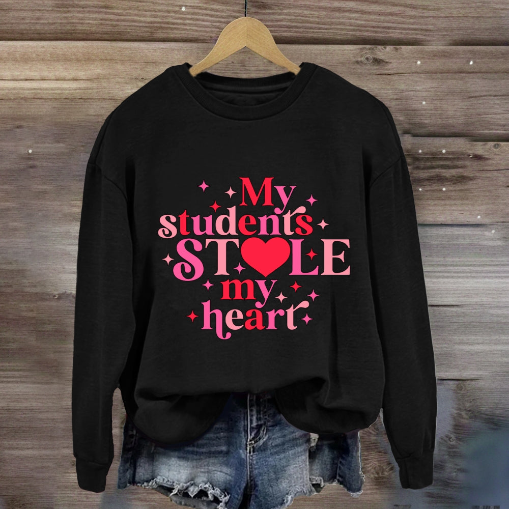 My Students Stole My Heart Sweatshirt