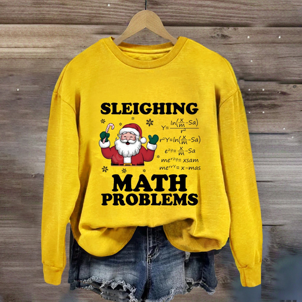 Sleighing Math Problems Santa Claus Math Teacher Sweatshirt