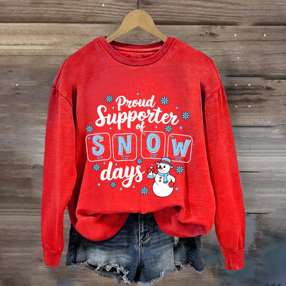 Proud Supporter Of Snow Days Snowflakes And Snowmen Sweatshirt