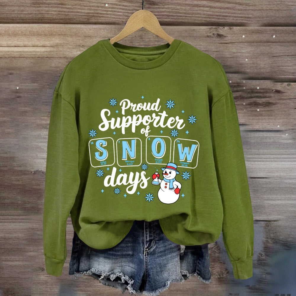 Proud Supporter Of Snow Days Snowflakes And Snowmen Sweatshirt