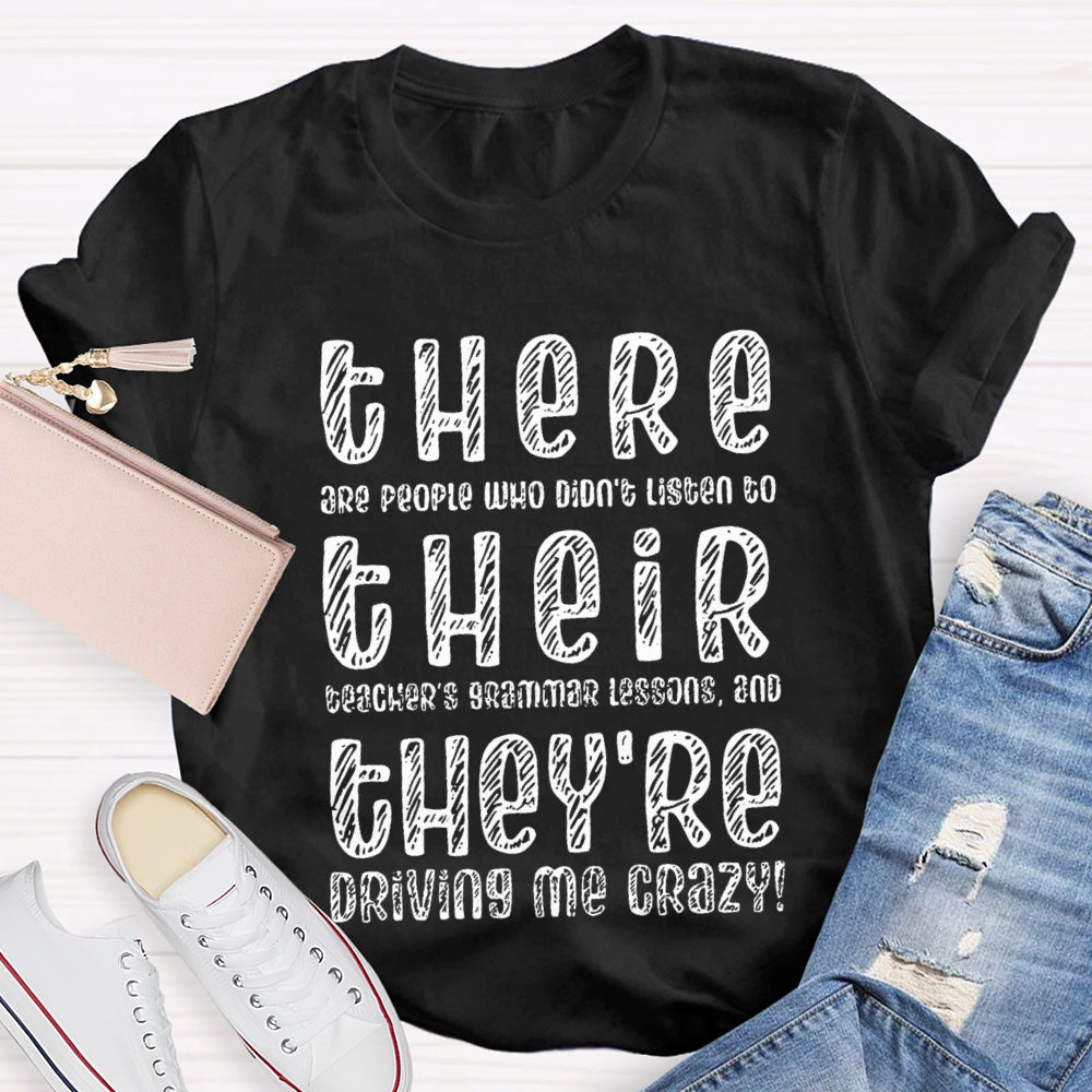 There Their They're Driving Me Crazy Teacher T-Shirt