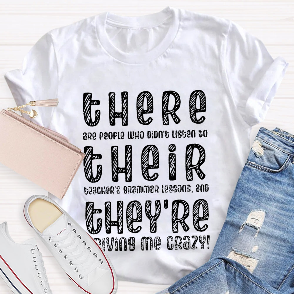 There Their They're Driving Me Crazy Teacher T-Shirt