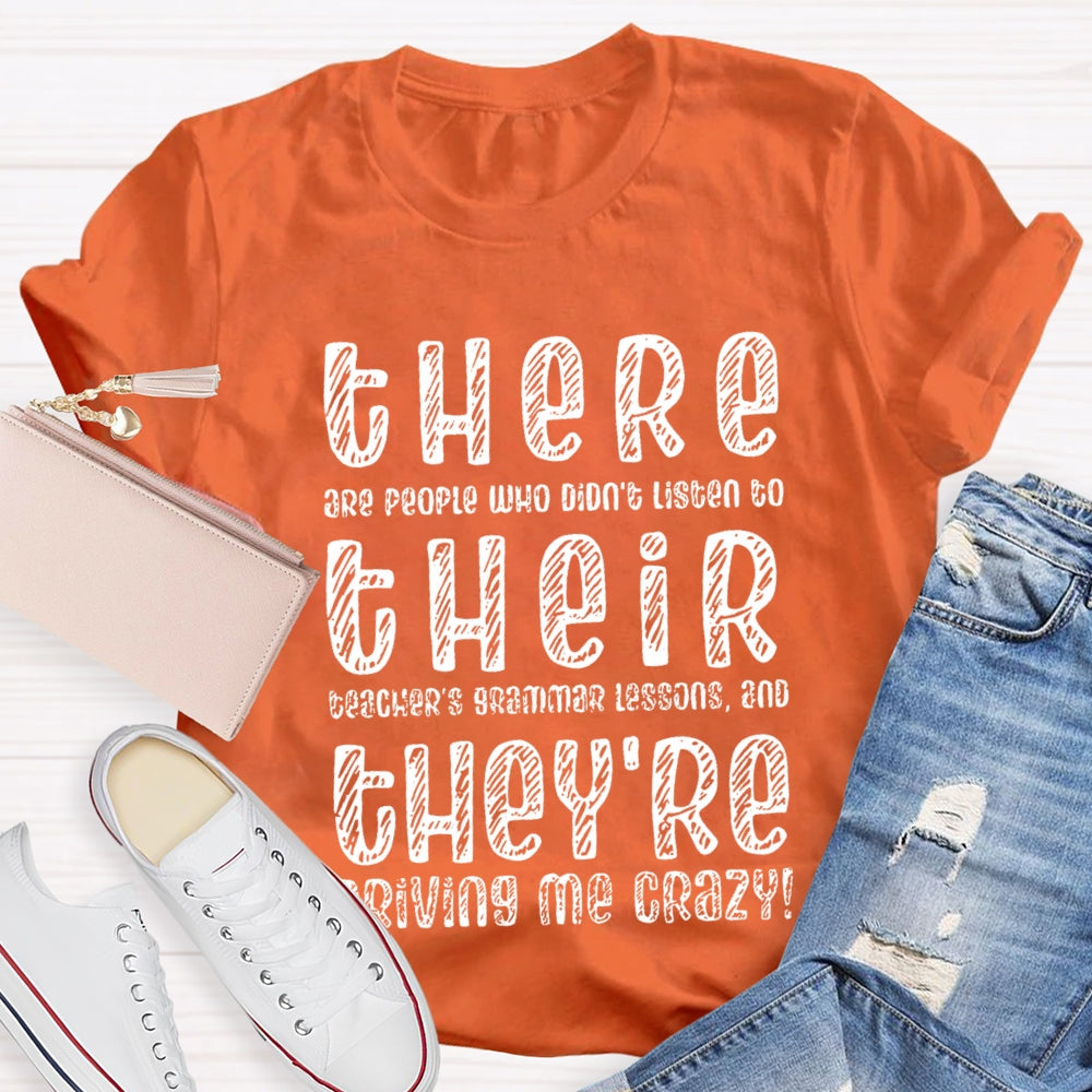 There Their They're Driving Me Crazy Teacher T-Shirt