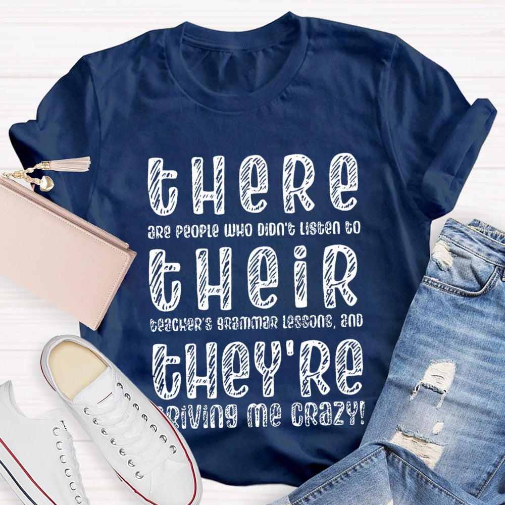 There Their They're Driving Me Crazy Teacher T-Shirt