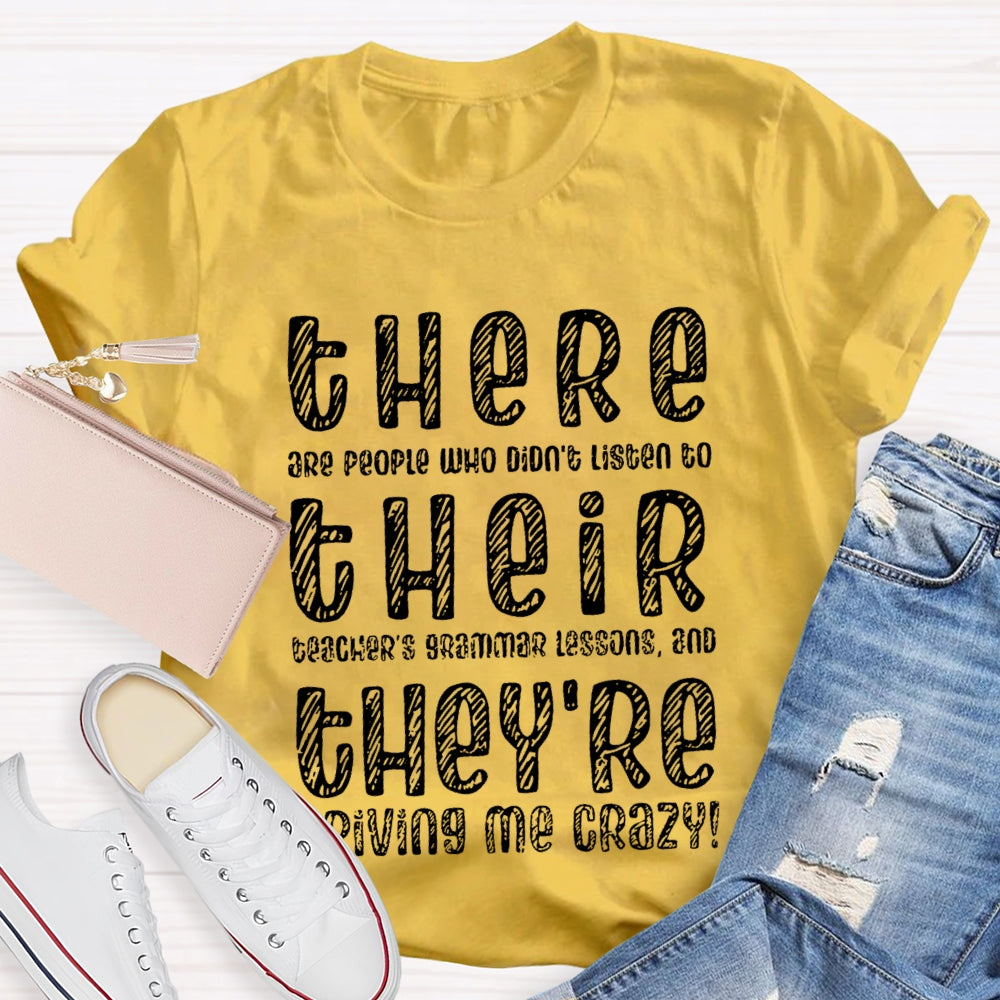 There Their They're Driving Me Crazy Teacher T-Shirt