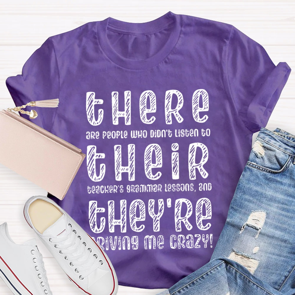 There Their They're Driving Me Crazy Teacher T-Shirt