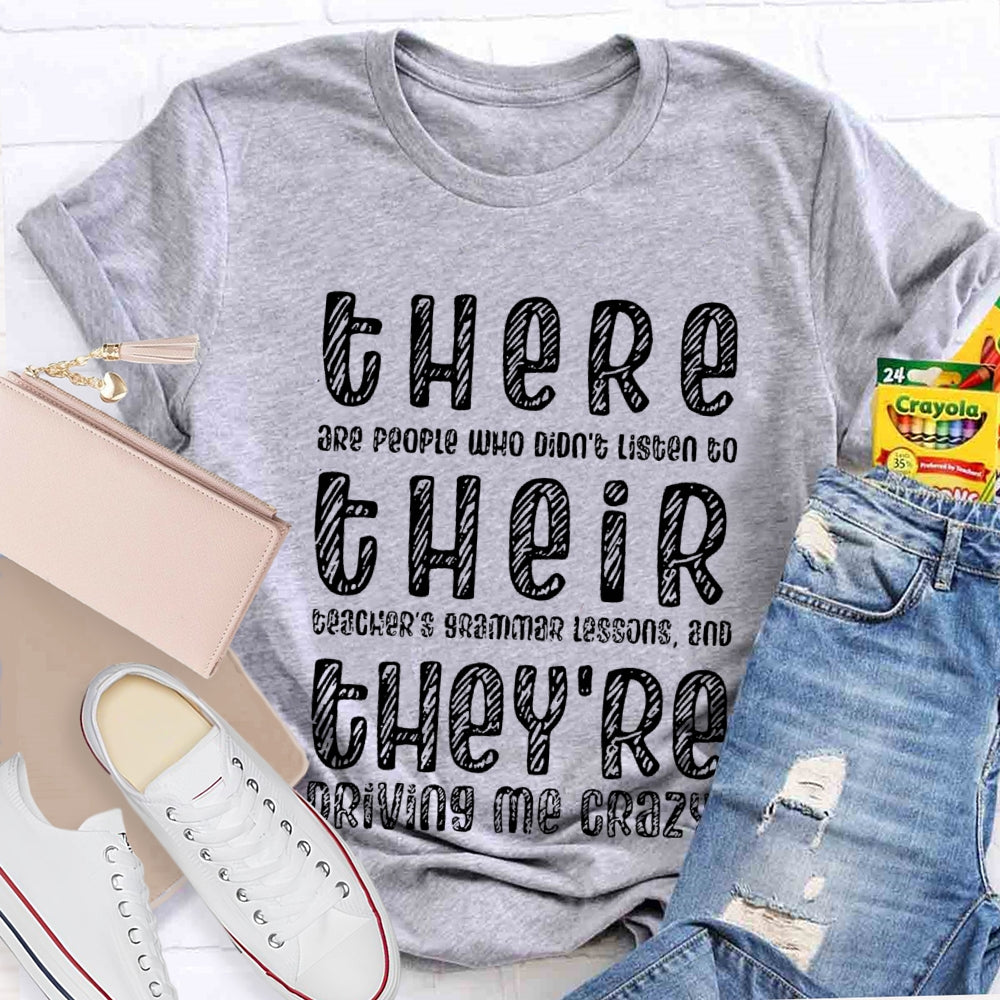 There Their They're Driving Me Crazy Teacher T-Shirt