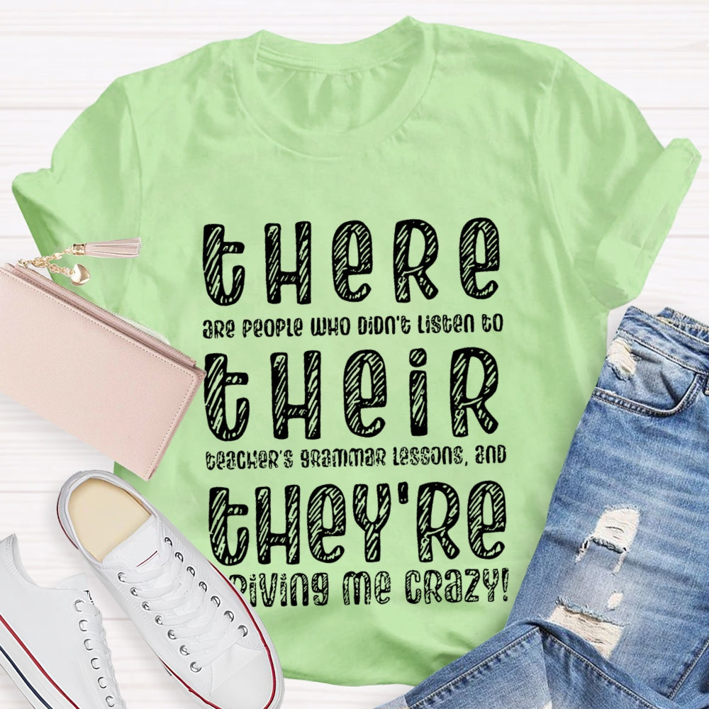 There Their They're Driving Me Crazy Teacher T-Shirt