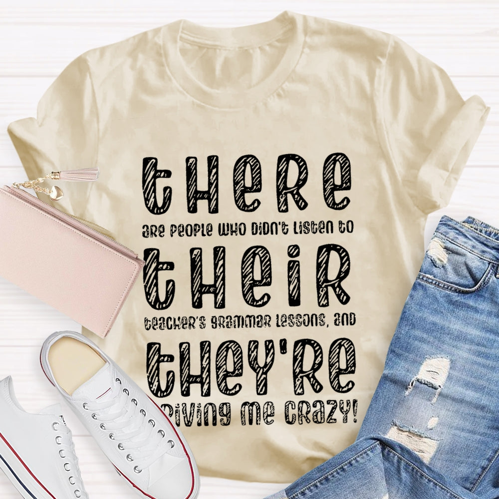 There Their They're Driving Me Crazy Teacher T-Shirt
