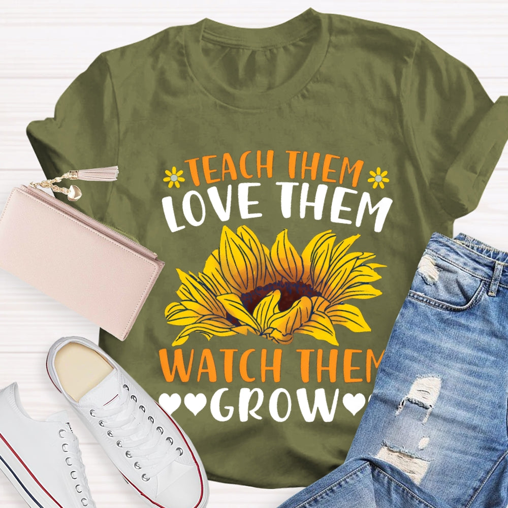 Teach Them Love Them Watch Love Grow Sunflower Print T-shirt