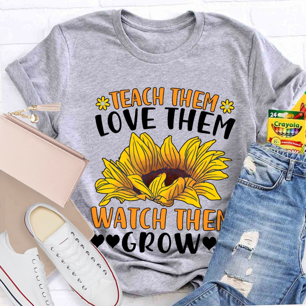 Teach Them Love Them Watch Love Grow Sunflower Print T-shirt