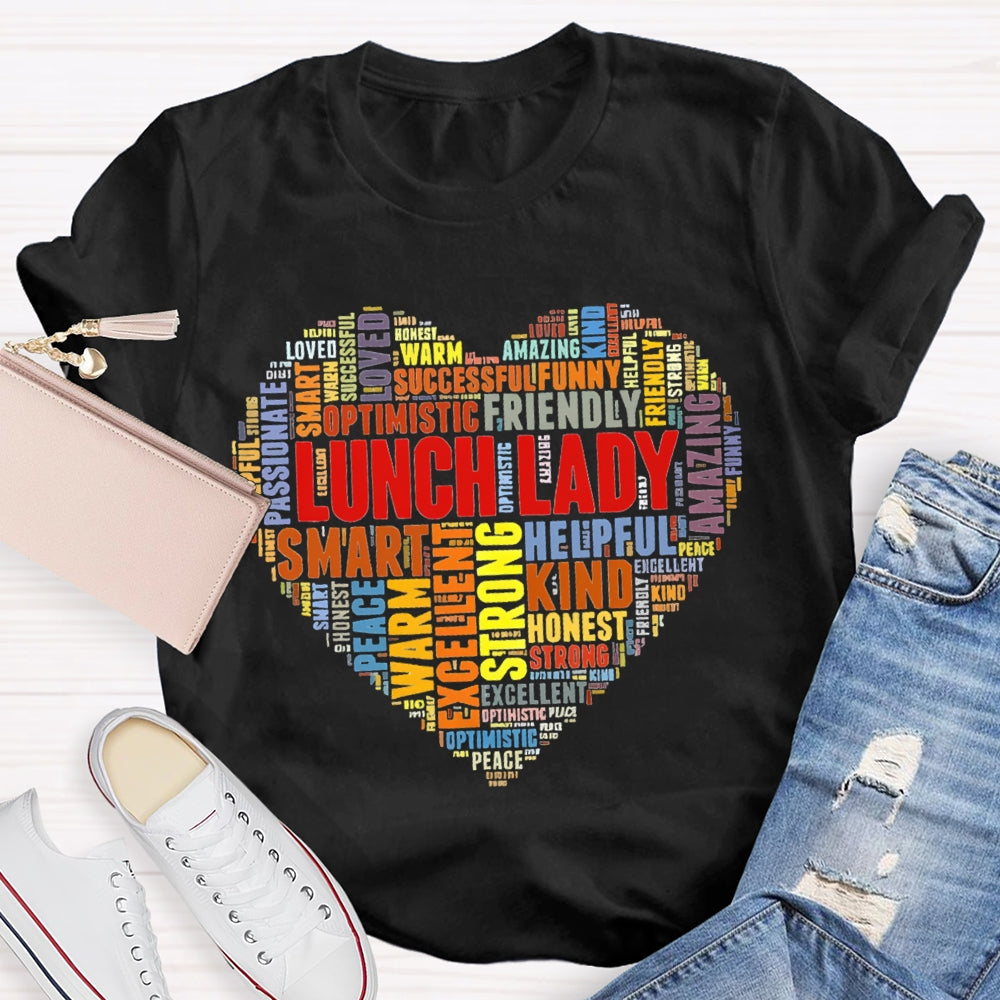 Lunch Lady Strong Passionate Warm Helpful Kind Colorful Heart Font T-shirt