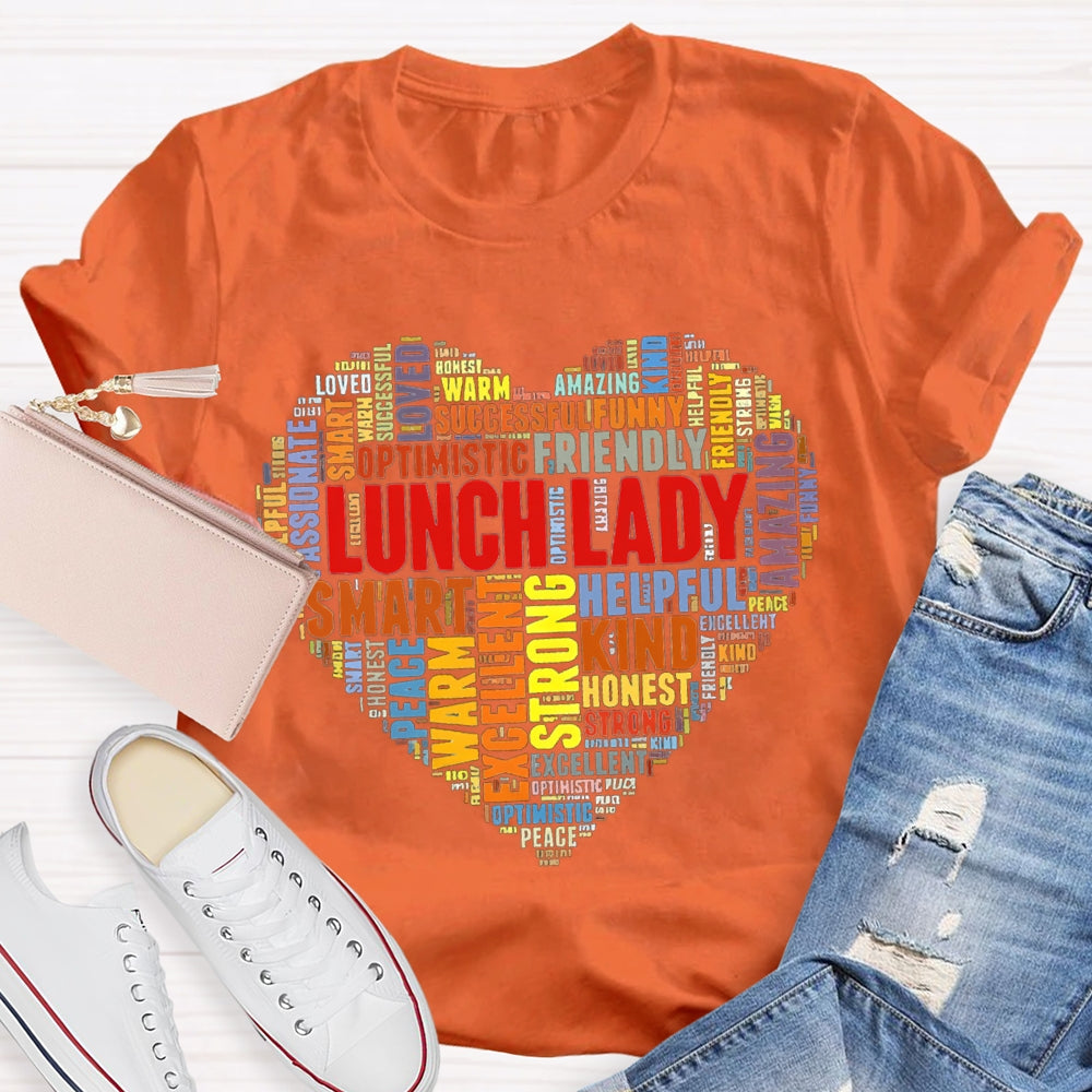 Lunch Lady Strong Passionate Warm Helpful Kind Colorful Heart Font T-shirt