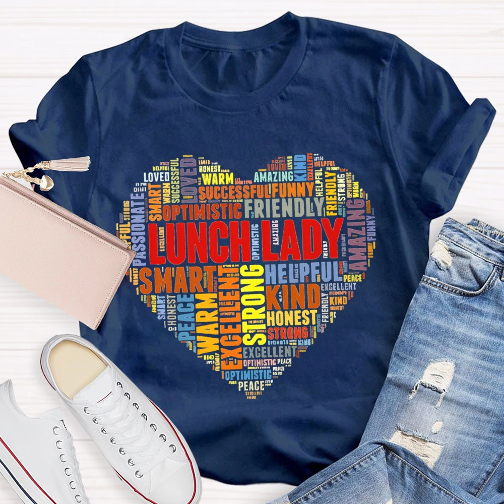 Lunch Lady Strong Passionate Warm Helpful Kind Colorful Heart Font T-shirt