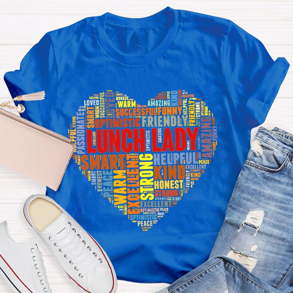 Lunch Lady Strong Passionate Warm Helpful Kind Colorful Heart Font T-shirt
