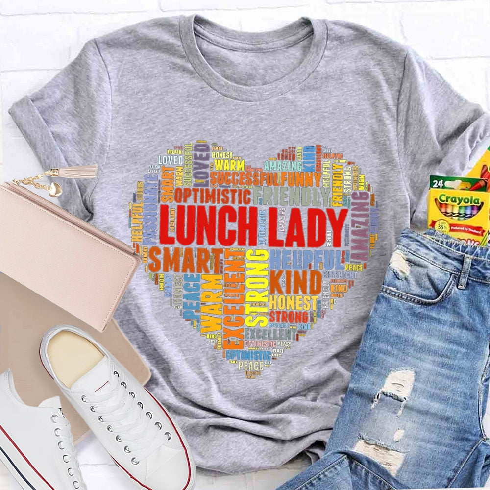 Lunch Lady Strong Passionate Warm Helpful Kind Colorful Heart Font T-shirt