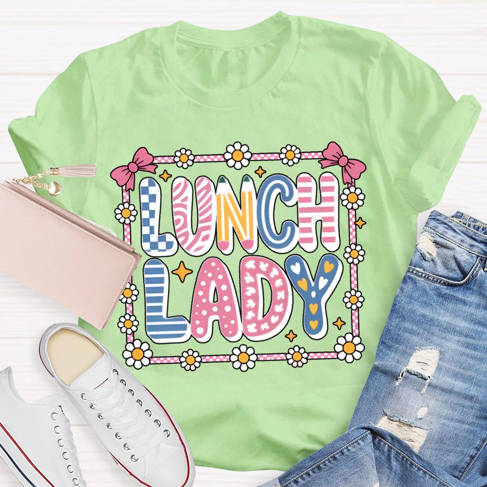 Lunch Lady Colorful Fonts And Small Flowers T-shirt