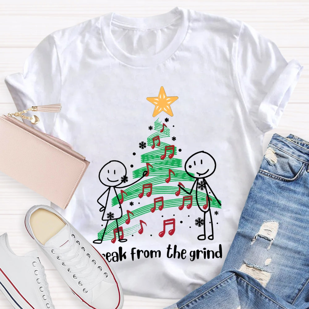 Break From The Grind Christmas Tree And Beautiful Singing T-shirt