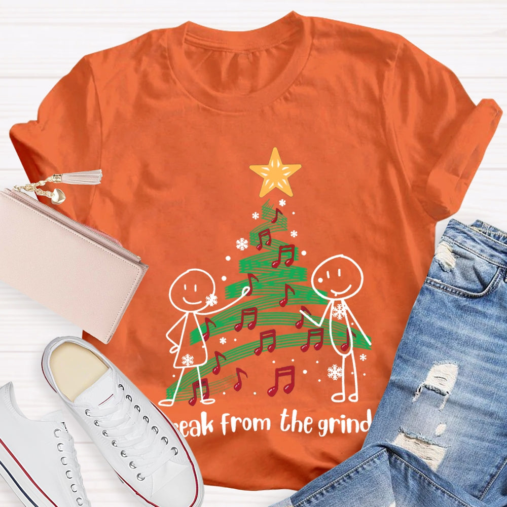 Break From The Grind Christmas Tree And Beautiful Singing T-shirt