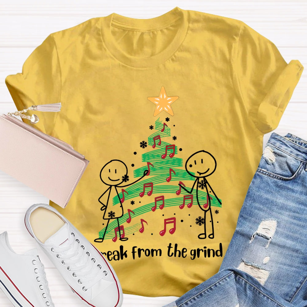 Break From The Grind Christmas Tree And Beautiful Singing T-shirt