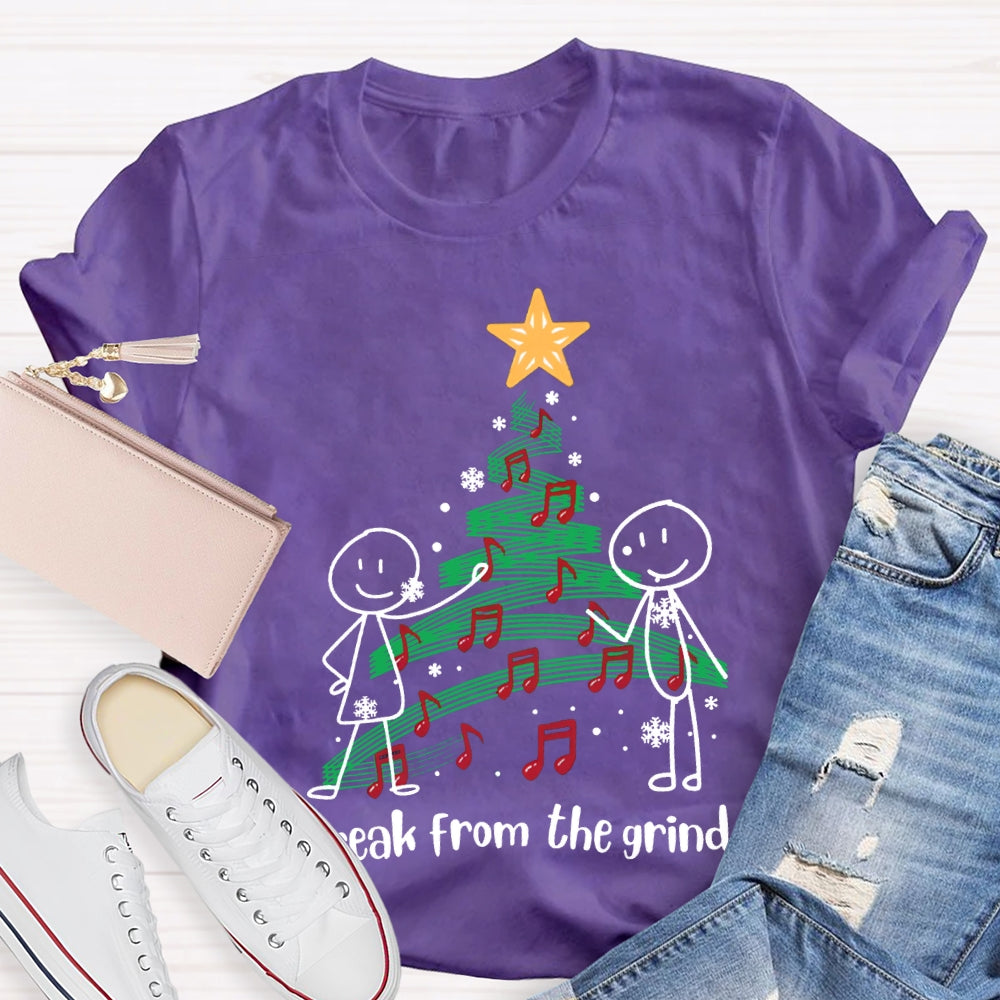 Break From The Grind Christmas Tree And Beautiful Singing T-shirt