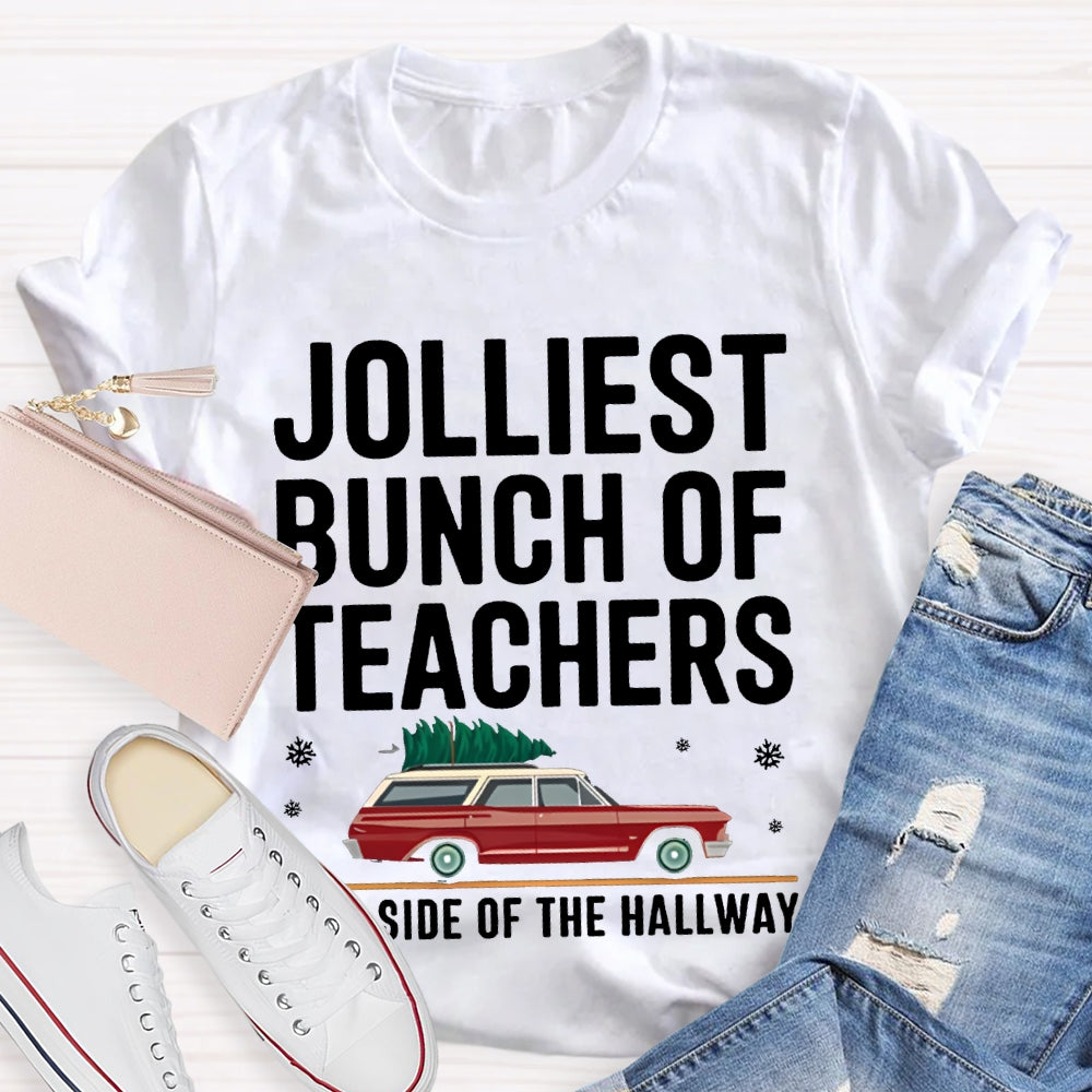 Jolliest Bunch Of Teachers This Side Of The Hallway T-shirt