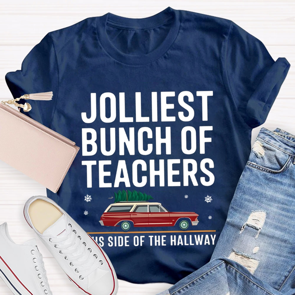 Jolliest Bunch Of Teachers This Side Of The Hallway T-shirt
