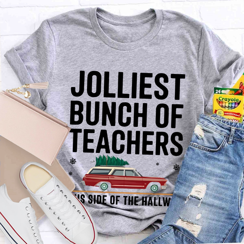 Jolliest Bunch Of Teachers This Side Of The Hallway T-shirt