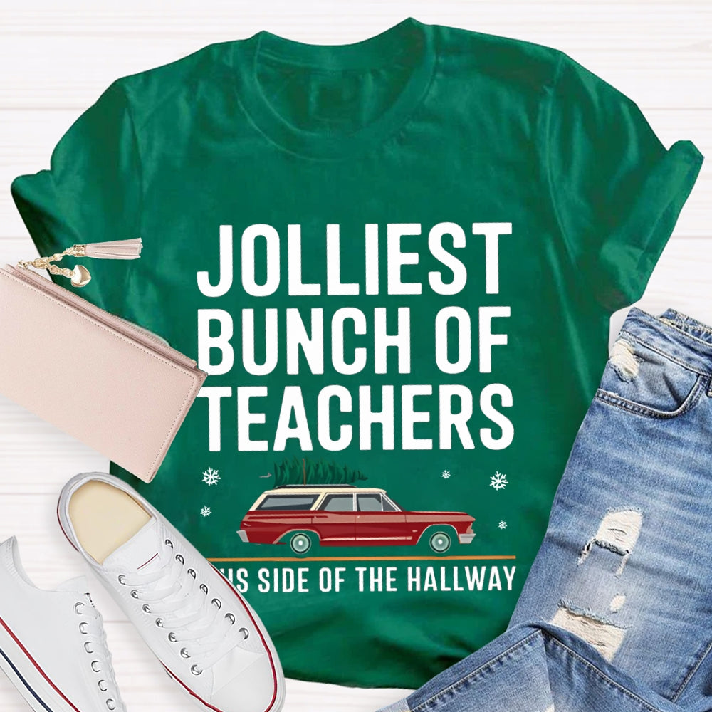 Jolliest Bunch Of Teachers This Side Of The Hallway T-shirt