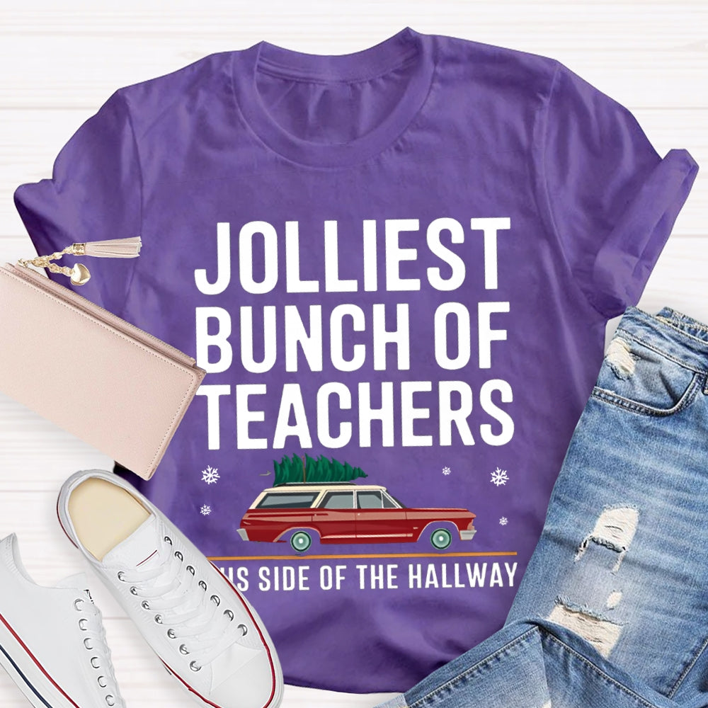 Jolliest Bunch Of Teachers This Side Of The Hallway T-shirt