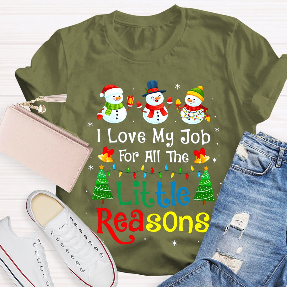 I Love My Job For All The Little Reasons Snowman Christmas T-shirt