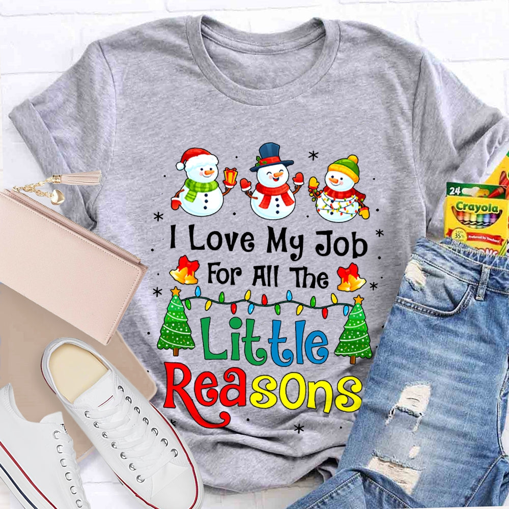 I Love My Job For All The Little Reasons Snowman Christmas T-shirt