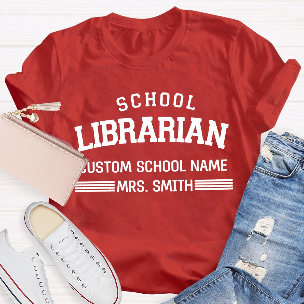 Personalized Name And School Name School Librarian T-shirt