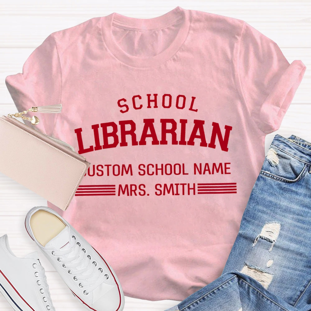 Personalized Name And School Name School Librarian T-shirt