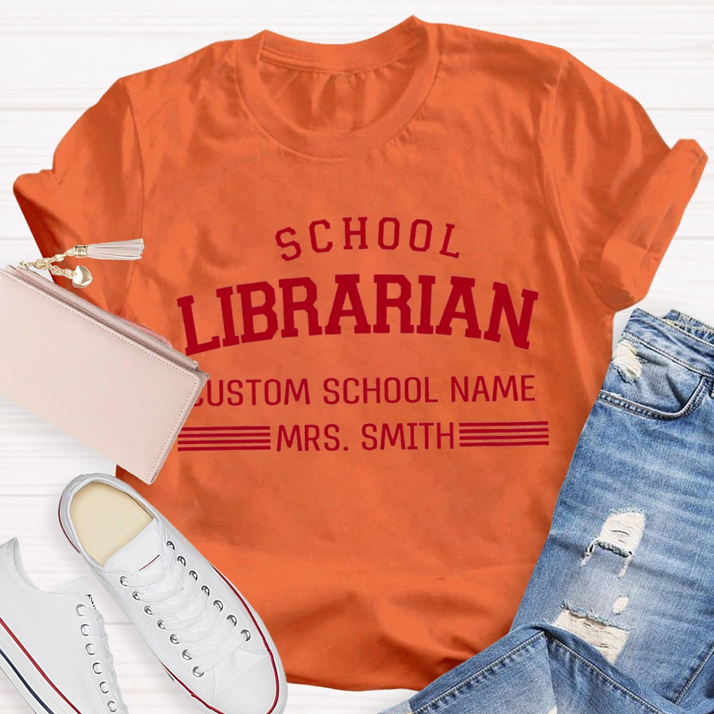 Personalized Name And School Name School Librarian T-shirt