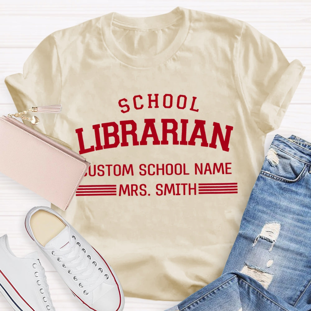 Personalized Name And School Name School Librarian T-shirt