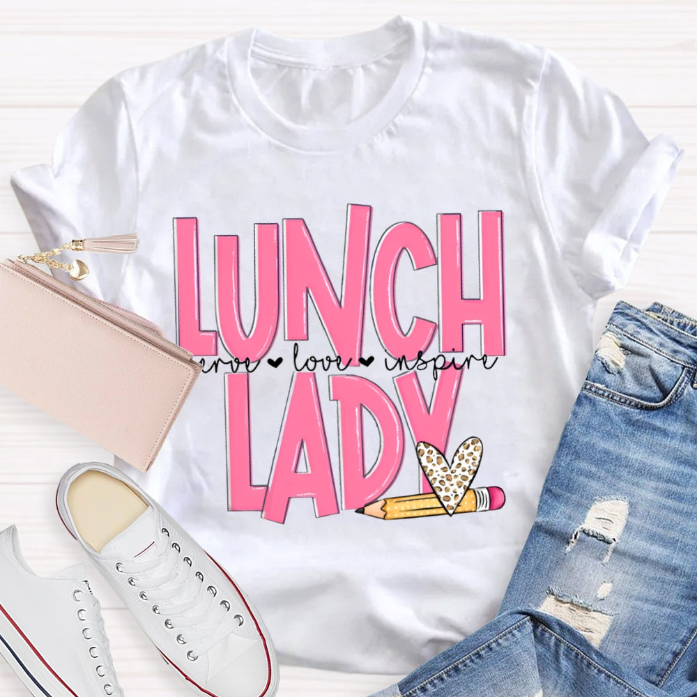 Lunch Lady Serving Love Inspire T-shirt