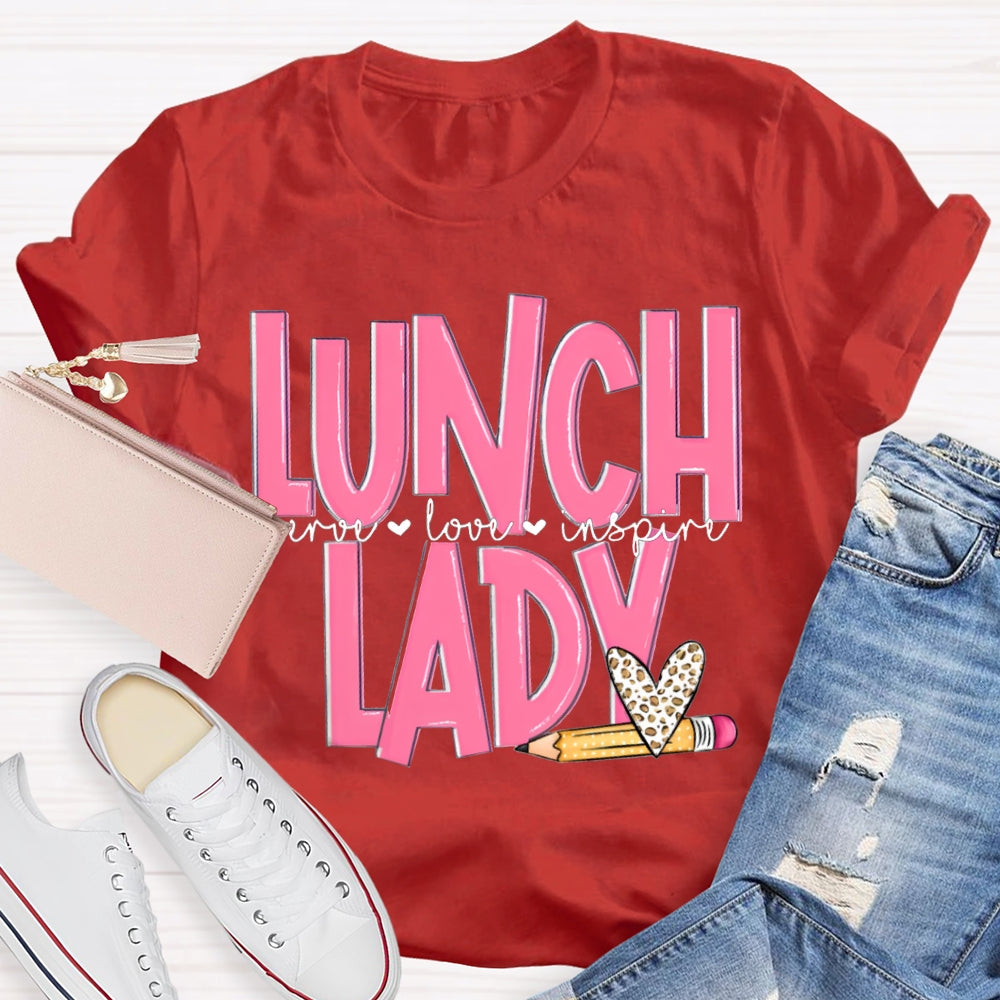 Lunch Lady Serving Love Inspire T-shirt